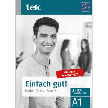 Einfach gut! Deutsch für die Integration A1 Teacher’s Manual
