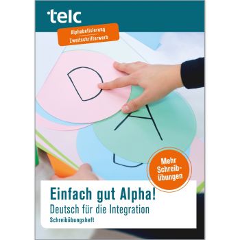 Einfach gut Alpha! Deutsch für die Integration Schreibübungsheft