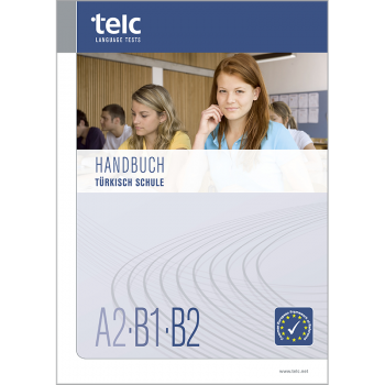 telc Türkçe A2/B1/B2 Okul, Examination Handbook