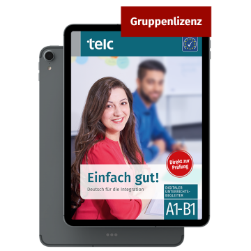 Einfach gut! Deutsch für die Integration A1-B1 Digitaler Unterrichtsbegleiter Gruppenlizenz