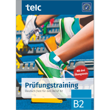 Prüfungstraining Deutsch-Test für den Beruf B2