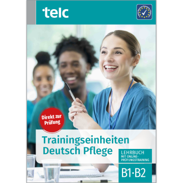 Trainingseinheiten Deutsch Pflege Lehrbuch mit Online-Prüfungstraining B1·B2