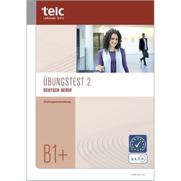 telc Deutsch B1+ Beruf, Übungstest Version 2, Heft