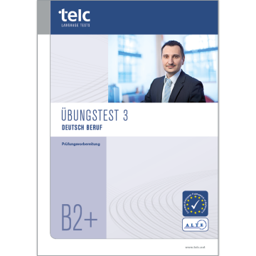 telc Deutsch B2+ Beruf, Übungstest Version 3, Heft
