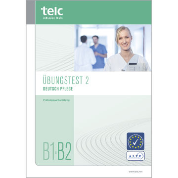 telc Deutsch B1-B2 Pflege, Übungstest Version 2, Heft