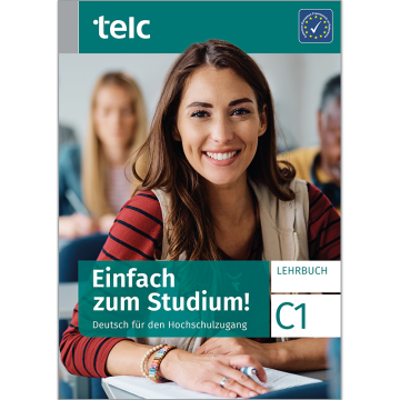 Einfach zum Studium! Deutsch für den Hochschulzugang C1