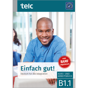 Einfach gut! Deutsch für die Integration B1.1 Coursebook with integrated workbook