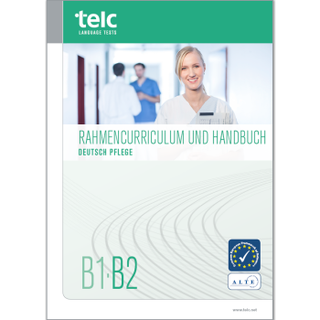 telc Deutsch B1-B2 Pflege, Rahmencurriculum und Prüfungshandbuch