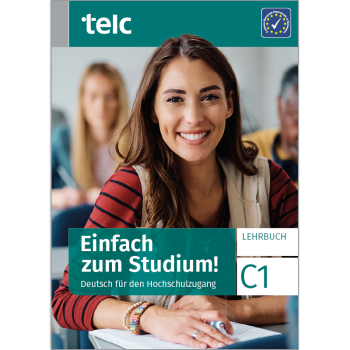 Einfach zum Studium! Deutsch für den Hochschulzugang C1