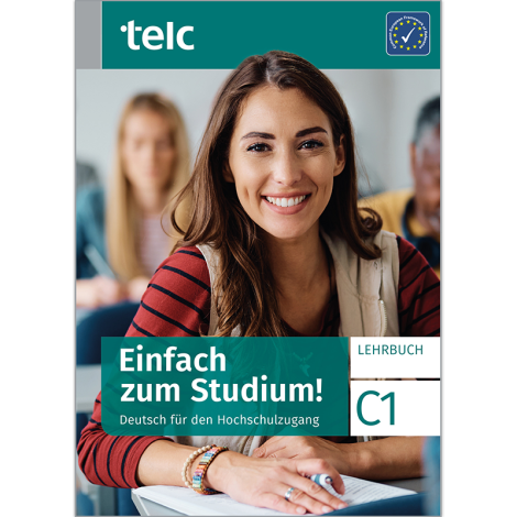 Einfach zum Studium! Deutsch für den Hochschulzugang C1