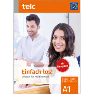 Einfach los! Deutsch für Asylbewerber A1 Kurs- und Arbeitsbuch