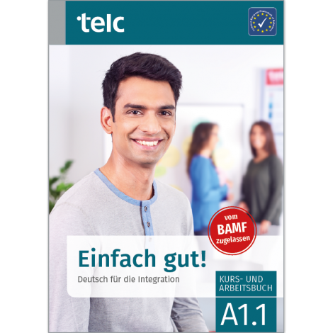 Einfach gut! Deutsch für die Integration A1.1 Coursebook with integrated workbook