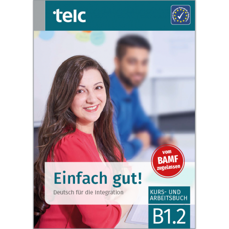 Einfach gut! Deutsch für die Integration B1.2 Coursebook with integrated workbook