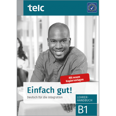 Einfach gut! Deutsch für die Integration B1 Lehrerhandbuch