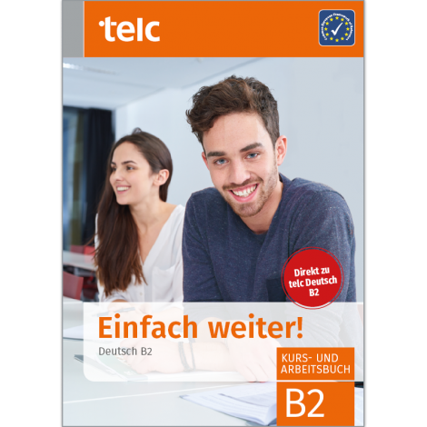 Einfach weiter! Deutsch B2, Kurs- und Arbeitsbuch