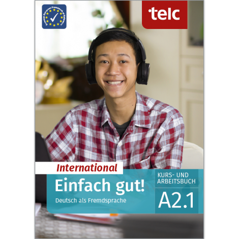 Einfach gut! International Deutsch als Fremdsprache A2.1 Kurs- und Arbeitsbuch 