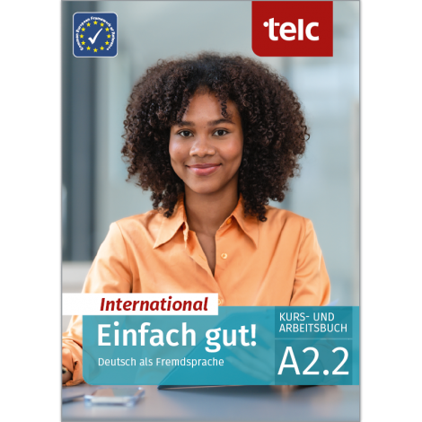 Einfach gut! International Deutsch als Fremdsprache A2.2 Kurs- und Arbeitsbuch 