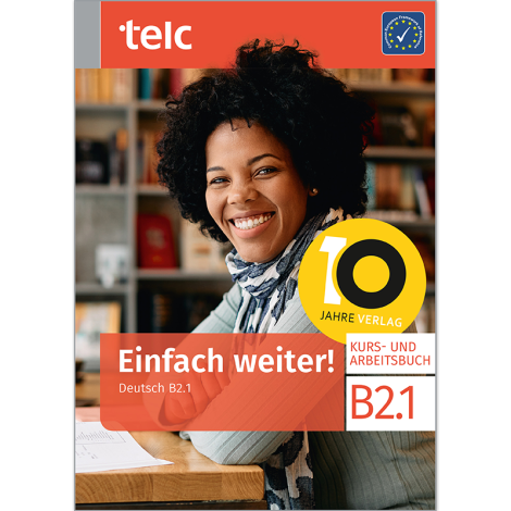 Einfach weiter! Deutsch B2.1 Kurs- und Arbeitsbuch