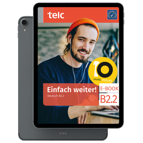 Einfach weiter! Deutsch B2.2 Kurs- und Arbeitsbuch E-Book